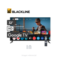 Televisor BLACKLINE LED 32 pulg, HD Smart TV BL32-T3000HD, Google tv, parlantes de 16w, negro.